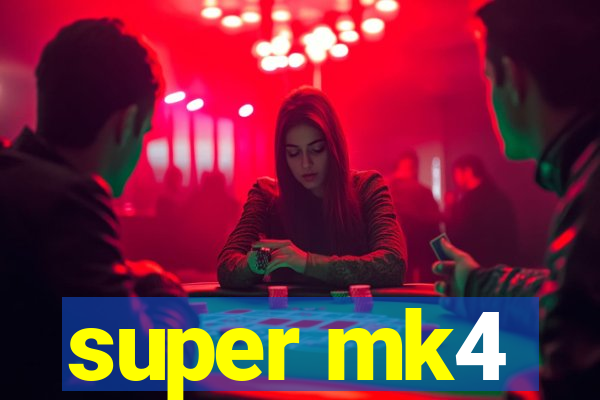 super mk4